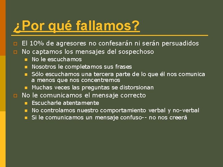 ¿Por qué fallamos? p p El 10% de agresores no confesarán ni serán persuadidos