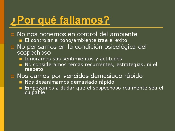 ¿Por qué fallamos? p No nos ponemos en control del ambiente n p No