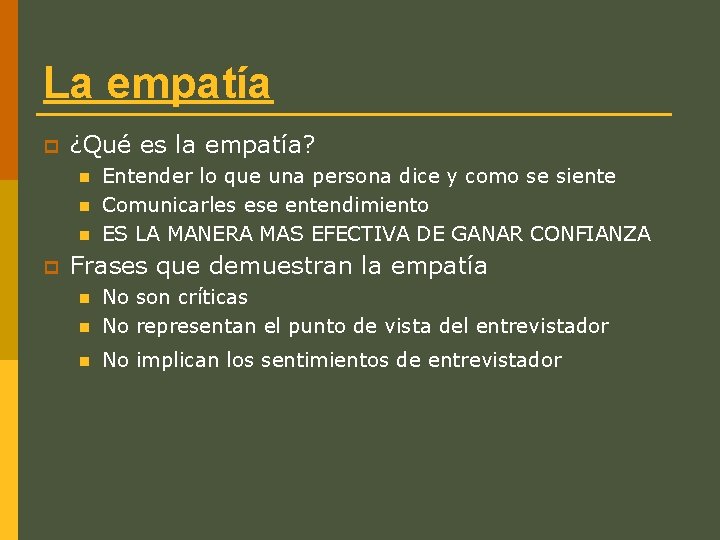 La empatía p ¿Qué es la empatía? n n n p Entender lo que