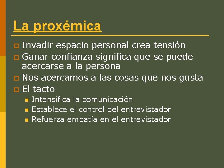 La proxémica Invadir espacio personal crea tensión p Ganar confianza significa que se puede