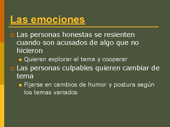 Las emociones p Las personas honestas se resienten cuando son acusados de algo que