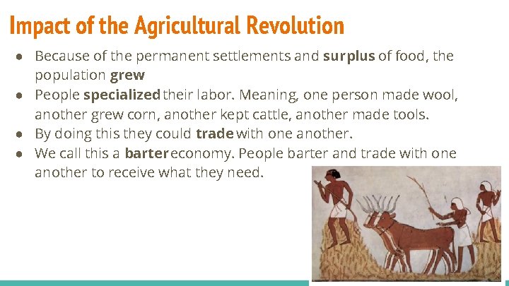 Impact of the Agricultural Revolution ● Because of the permanent settlements and surplus of