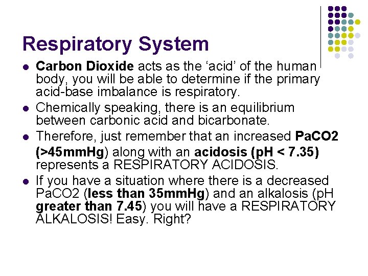 Respiratory System l l Carbon Dioxide acts as the ‘acid’ of the human body, Respiratory System l l Carbon Dioxide acts as the ‘acid’ of the human body,