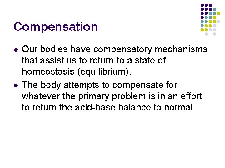 Compensation l l Our bodies have compensatory mechanisms that assist us to return to Compensation l l Our bodies have compensatory mechanisms that assist us to return to