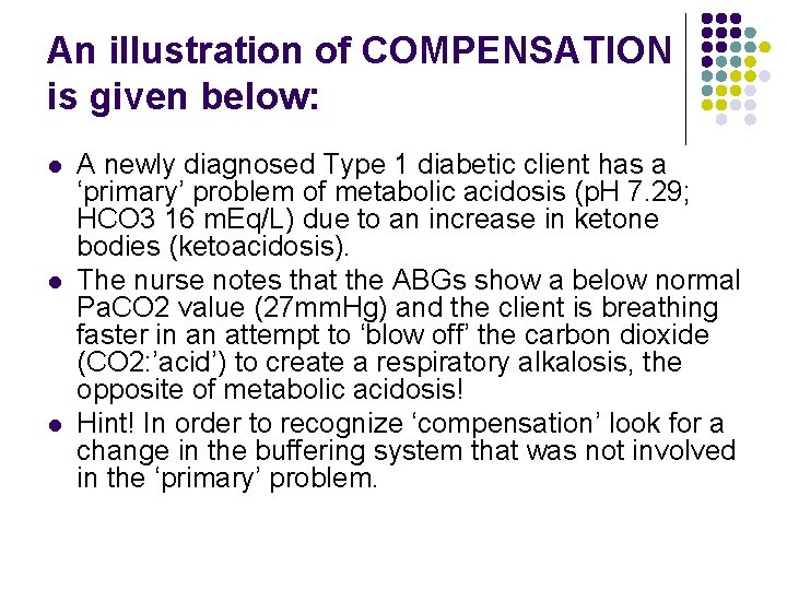 An illustration of COMPENSATION is given below: l l l A newly diagnosed Type An illustration of COMPENSATION is given below: l l l A newly diagnosed Type