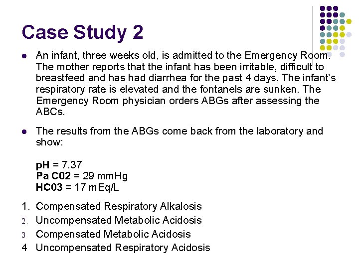 Case Study 2 l An infant, three weeks old, is admitted to the Emergency Case Study 2 l An infant, three weeks old, is admitted to the Emergency