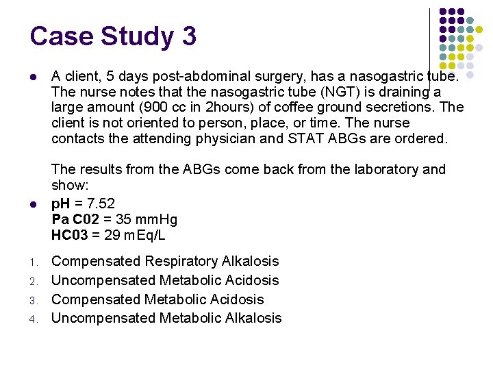 Case Study 3 l l 1. 2. 3. 4. A client, 5 days post-abdominal Case Study 3 l l 1. 2. 3. 4. A client, 5 days post-abdominal