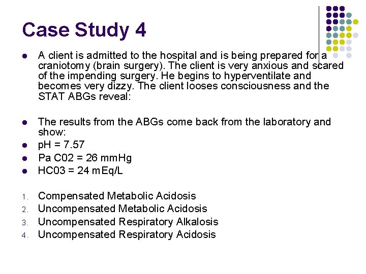 Case Study 4 l A client is admitted to the hospital and is being Case Study 4 l A client is admitted to the hospital and is being