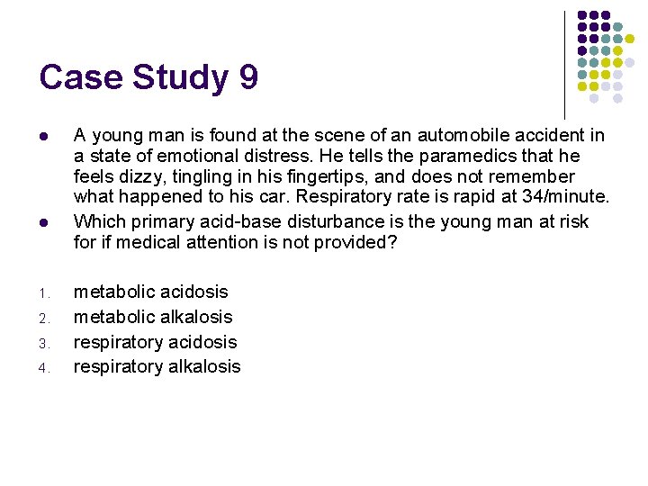 Case Study 9 l l 1. 2. 3. 4. A young man is found Case Study 9 l l 1. 2. 3. 4. A young man is found