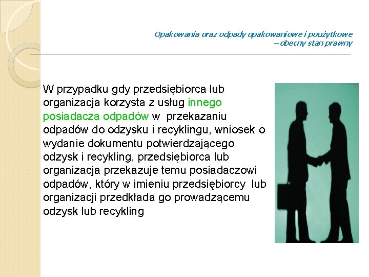 Opakowania oraz odpady opakowaniowe i poużytkowe – obecny stan prawny W przypadku gdy przedsiębiorca