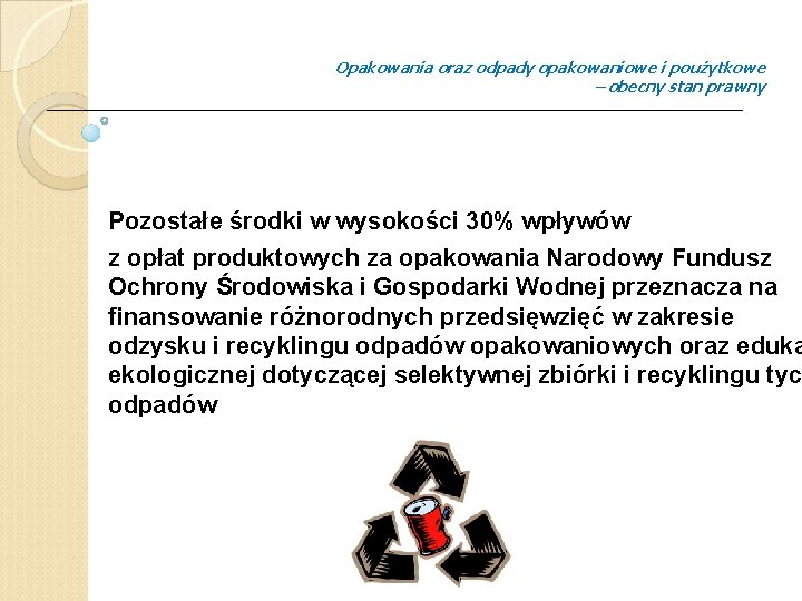 Opakowania oraz odpady opakowaniowe i poużytkowe – obecny stan prawny Pozostałe środki w wysokości