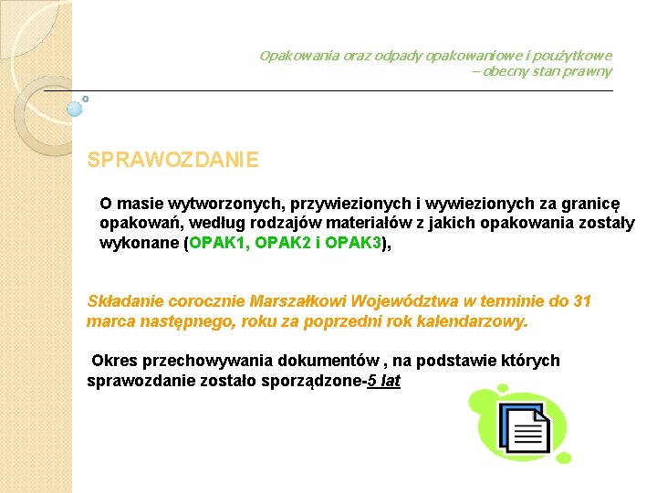 Opakowania oraz odpady opakowaniowe i poużytkowe – obecny stan prawny SPRAWOZDANIE O masie wytworzonych,