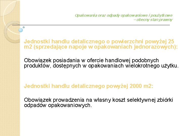 Opakowania oraz odpady opakowaniowe i poużytkowe – obecny stan prawny Jednostki handlu detalicznego o