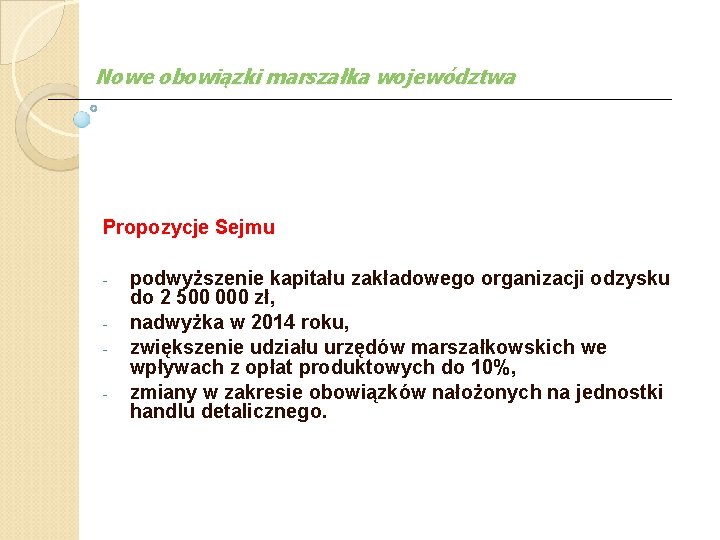 Nowe obowiązki marszałka województwa Propozycje Sejmu - podwyższenie kapitału zakładowego organizacji odzysku do 2