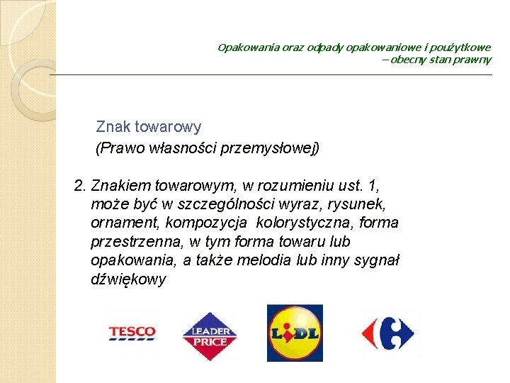 Opakowania oraz odpady opakowaniowe i poużytkowe – obecny stan prawny Znak towarowy (Prawo własności