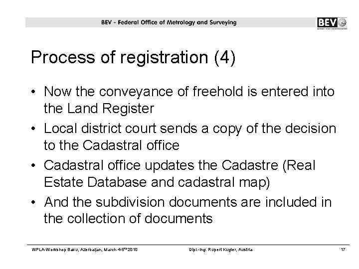 Process of registration (4) • Now the conveyance of freehold is entered into the