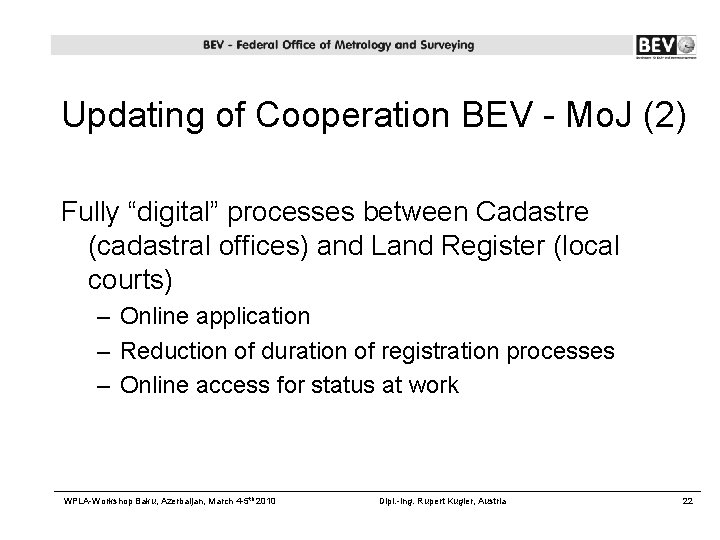 Updating of Cooperation BEV - Mo. J (2) Fully “digital” processes between Cadastre (cadastral