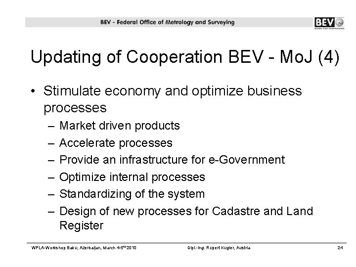 Updating of Cooperation BEV - Mo. J (4) • Stimulate economy and optimize business