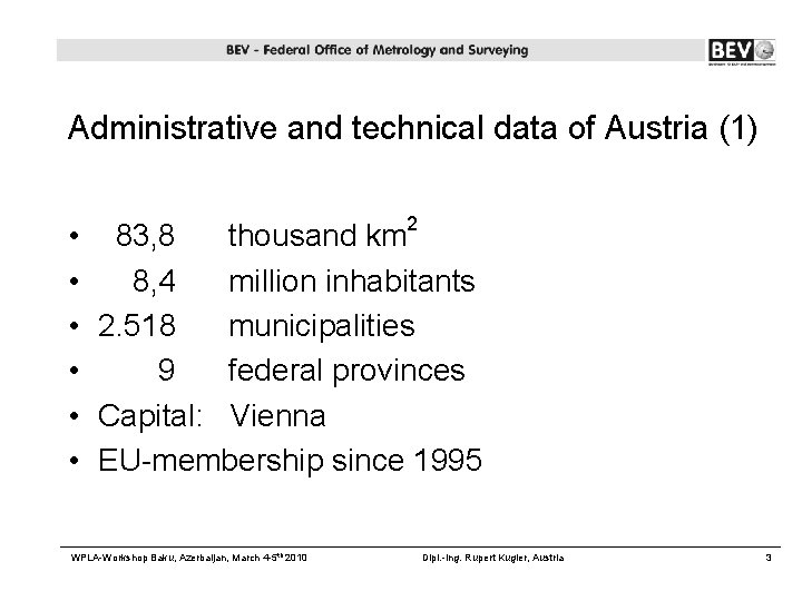 Administrative and technical data of Austria (1) 2 • 83, 8 thousand km •