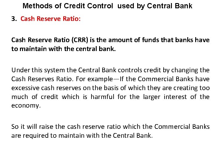 Methods of Credit Control used by Central Bank 3. Cash Reserve Ratio: Cash Reserve