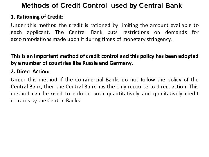 Methods of Credit Control used by Central Bank 1. Rationing of Credit: Under this