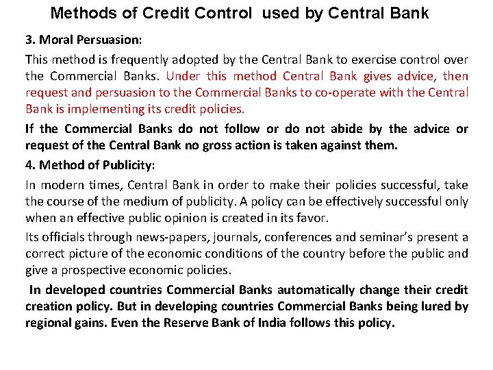 Methods of Credit Control used by Central Bank 3. Moral Persuasion: This method is