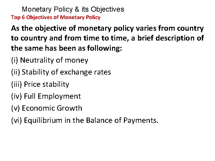 Monetary Policy & its Objectives Top 6 Objectives of Monetary Policy As the objective