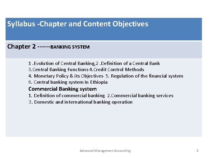 Syllabus -Chapter and Content Objectives Chapter 2 ------BANKING SYSTEM 1. Evolution of Central Banking,