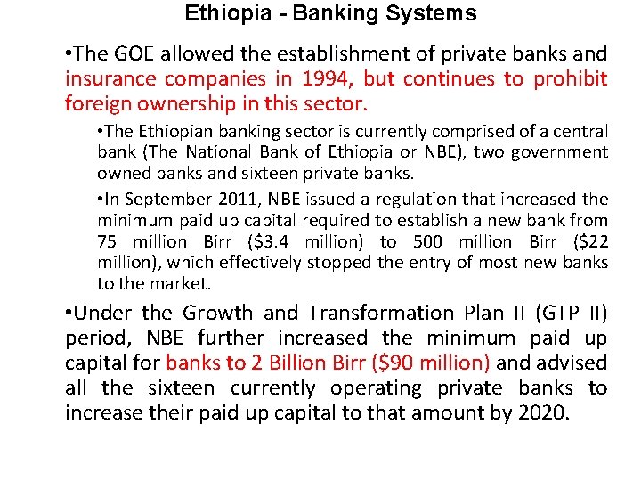 Ethiopia - Banking Systems • The GOE allowed the establishment of private banks and
