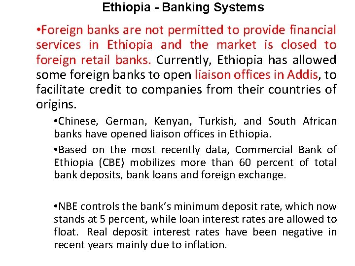 Ethiopia - Banking Systems • Foreign banks are not permitted to provide financial services