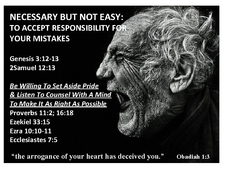 NECESSARY BUT NOT EASY: TO ACCEPT RESPONSIBILITY FOR YOUR MISTAKES Genesis 3: 12 -13