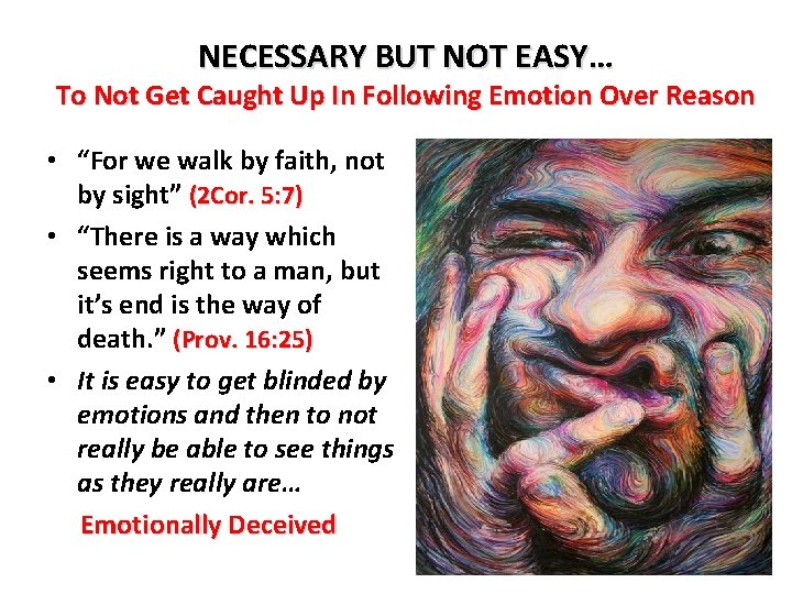 NECESSARY BUT NOT EASY… To Not Get Caught Up In Following Emotion Over Reason