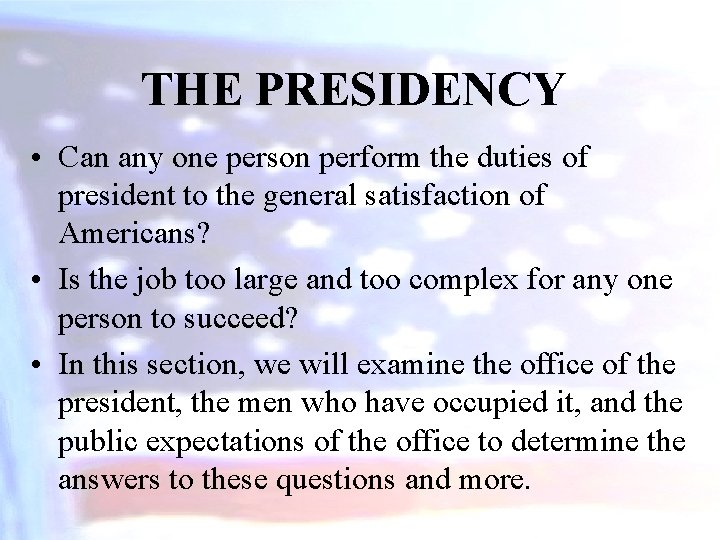 THE PRESIDENCY • Can any one person perform the duties of president to the