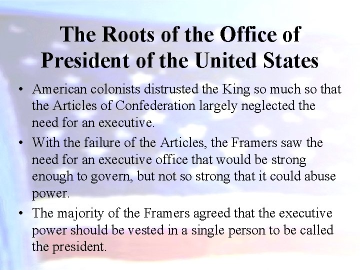 The Roots of the Office of President of the United States • American colonists