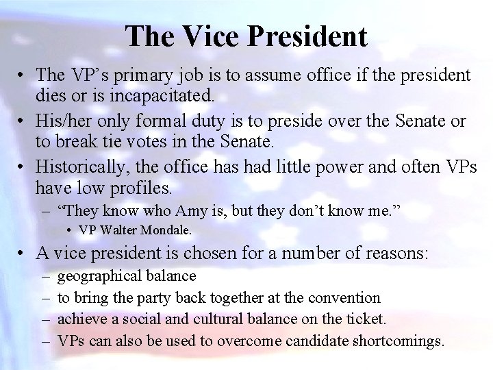 The Vice President • The VP’s primary job is to assume office if the