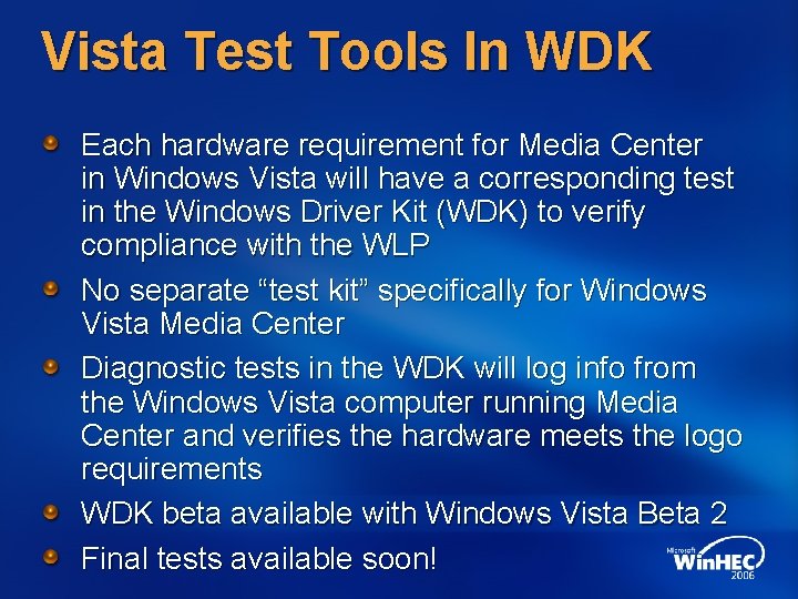 Vista Test Tools In WDK Each hardware requirement for Media Center in Windows Vista