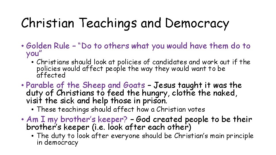 Christian Teachings and Democracy • Golden Rule – “Do to others what you would