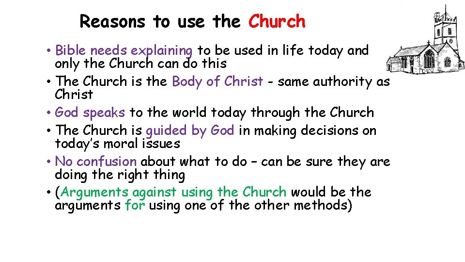 Reasons to use the Church • Bible needs explaining to be used in life