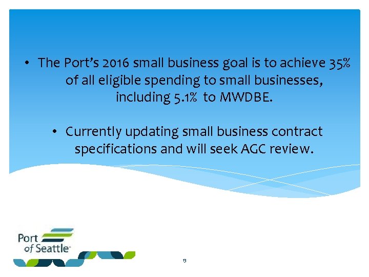  • The Port’s 2016 small business goal is to achieve 35% of all