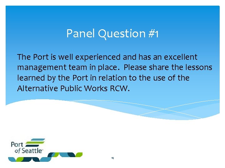 Panel Question #1 The Port is well experienced and has an excellent management team