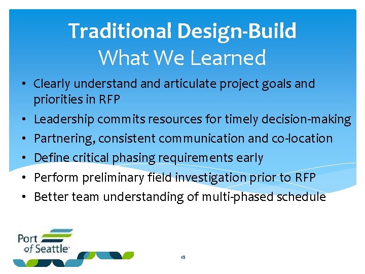 Traditional Design-Build What We Learned • Clearly understand articulate project goals and priorities in