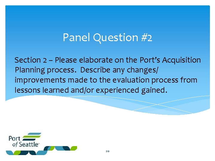 Panel Question #2 Section 2 – Please elaborate on the Port’s Acquisition Planning process.