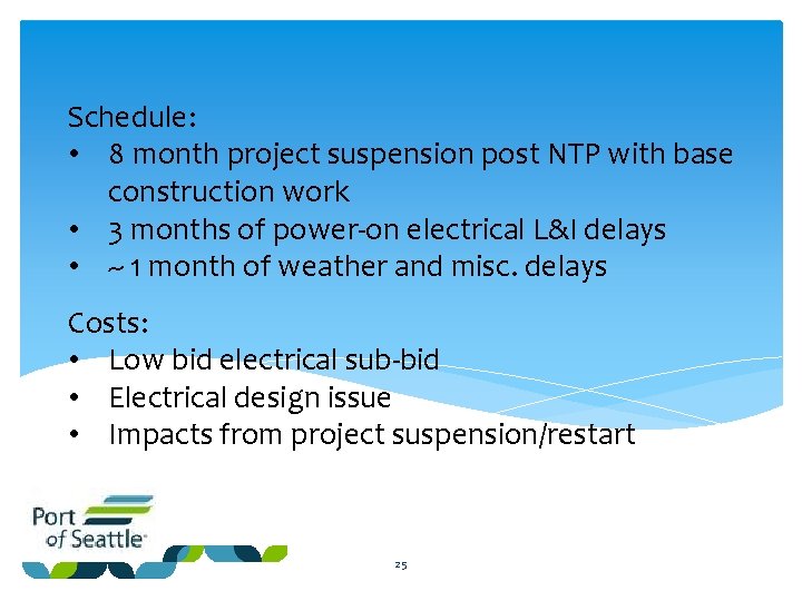 Schedule: • 8 month project suspension post NTP with base construction work • 3