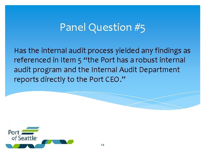 Panel Question #5 Has the internal audit process yielded any findings as referenced in