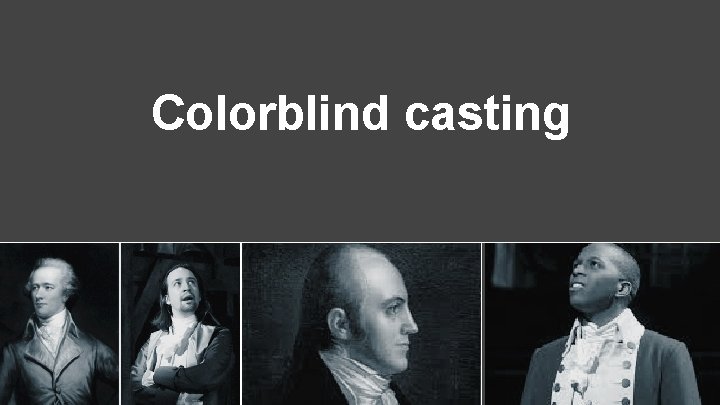 Colorblind casting 