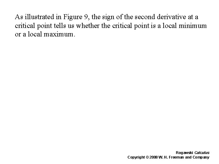 As illustrated in Figure 9, the sign of the second derivative at a critical