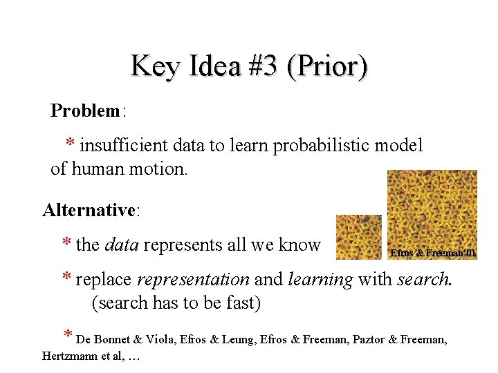 Key Idea #3 (Prior) Problem: * insufficient data to learn probabilistic model of human