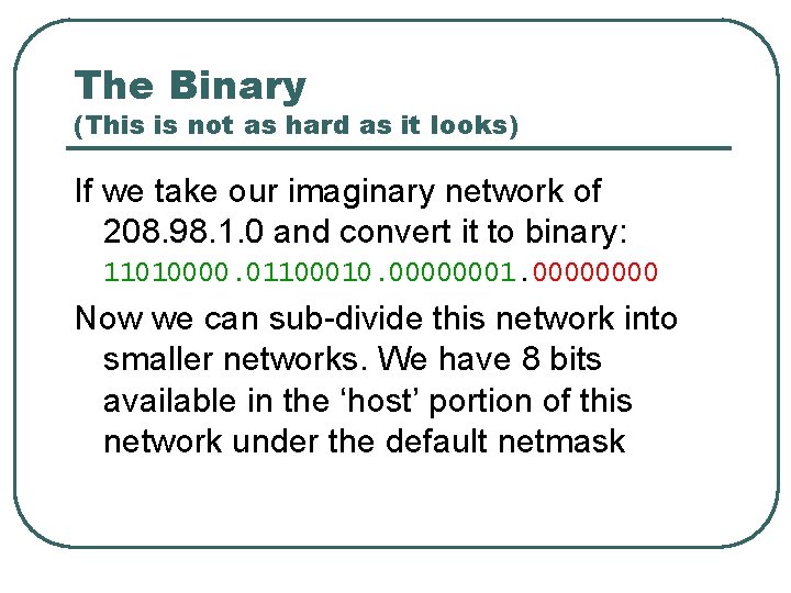 The Binary (This is not as hard as it looks) If we take our