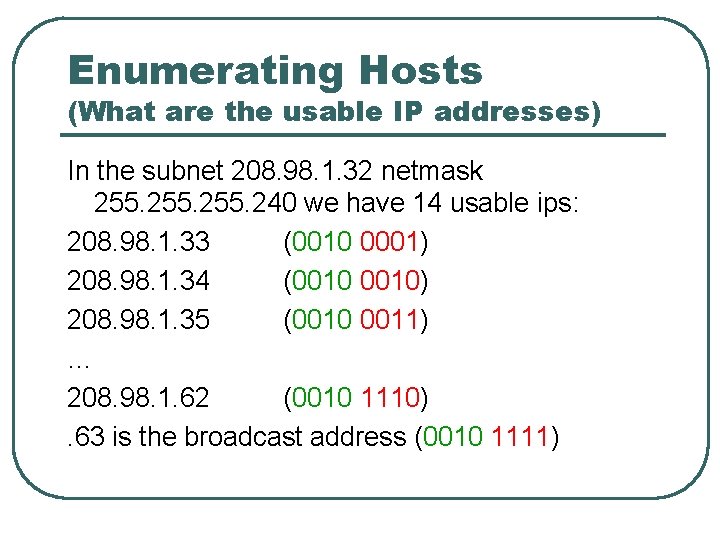 Enumerating Hosts (What are the usable IP addresses) In the subnet 208. 98. 1.