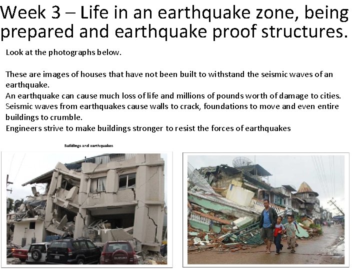 Week 3 – Life in an earthquake zone, being prepared and earthquake proof structures.